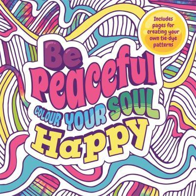 Be Peaceful: Colour Your Soul Happy