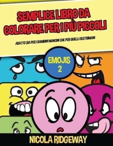 Semplice Libro Da Colorare Per I Più Piccoli (Emojis 2)