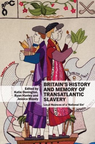 Britain's History and Memory of Transatlantic Slavery