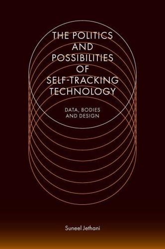 The Politics and Possibilities of Self-Tracking Technology
