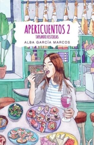 Apericuentos 2   Tapeando historias: Cuentos y relatos cortos para tomar durante el aperitivo