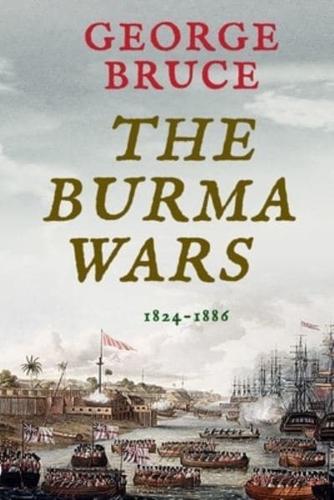 The Burma Wars: 1824-1886