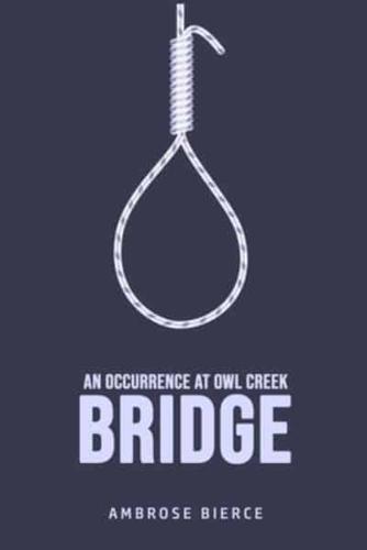 An Occurrence at Owl Creek Bridge