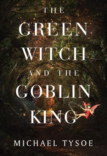 The Green Witch and the Goblin King