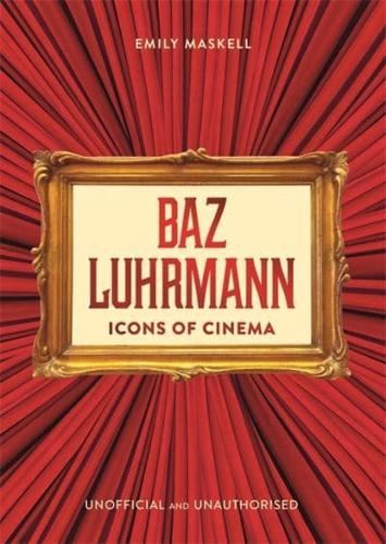 Icons of Cinema: Baz Luhrmann