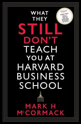 What They Still Don't Teach You at Harvard Business School