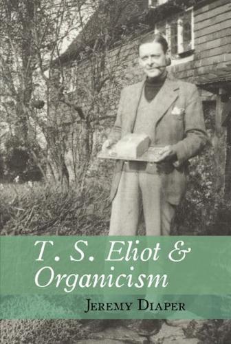 T. S. Eliot and Organicism