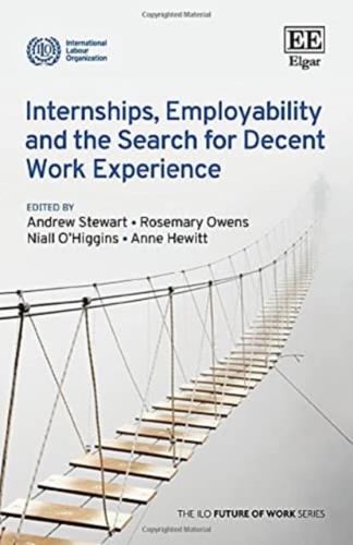 Internships, Employability and the Search for Decent Work Experience