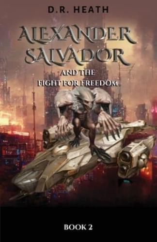 Alexander Salvador and the Fight for Freedom