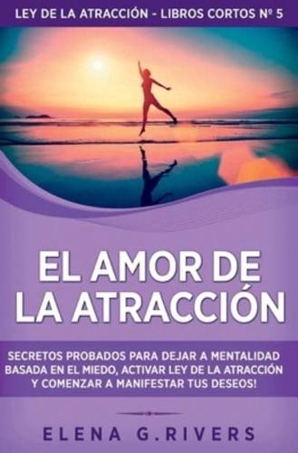 El Amor De La Atracción