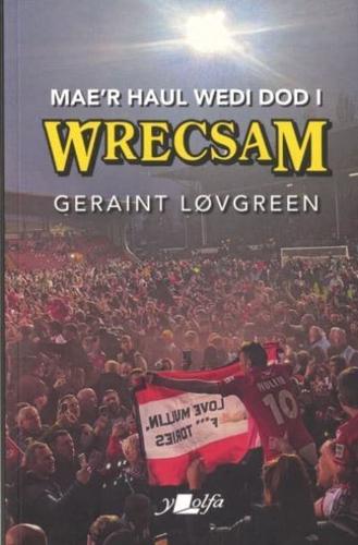 Mae'r Haul Wedi Dod I Wrecsam