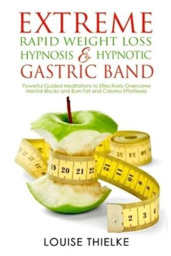 Extreme Rapid Weight Loss Hypnosis & Hypnotic Gastric Band