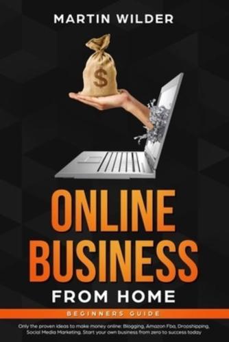 Online Business from Home Beginners Guide