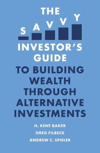 The Savvy Investor's Guide to Building Wealth Through Alternative Investments