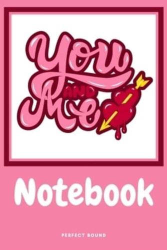 You and Me Notebook