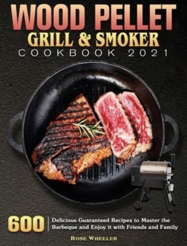 Wood Pellet Grill & Smoker Cookbook 2021