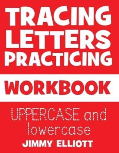 Tracing Letters Practicing - WORKBOOK - UPPERCASE and Lowercase