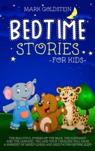 Bedtime stories for kids: The beautiful stories of the bear, the elephant, and the leopard. You and your toddlers will have a moment of mindfulness and meditation before sleep.