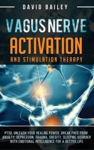 Vagus Nerve: PTSD, unleash your healing power, break free from anxiety, depression, trauma, obesity, sleeping disorder with emotional intelligence for a better life