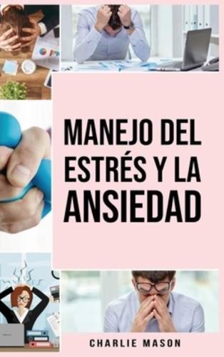Manejo Del Estrés Y La Ansiedad En Español/ Stress and Anxiety Management In Spanish