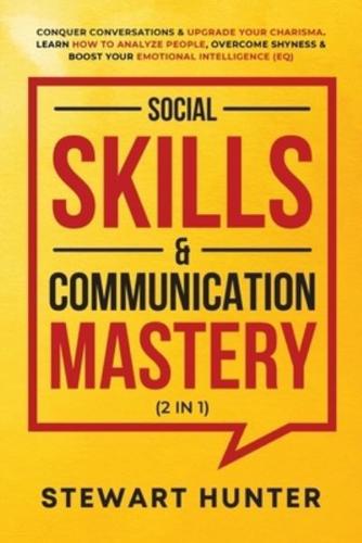 Social Skills &amp; Communication Mastery (2 in 1)