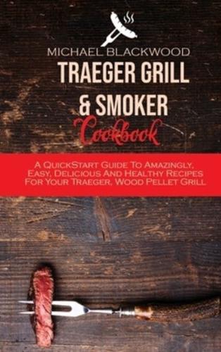 Traeger Grill and Smoker Cookbook