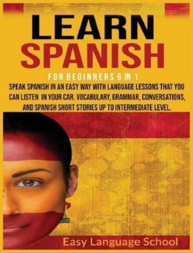 Learn Spanish for Beginners 6 in 1