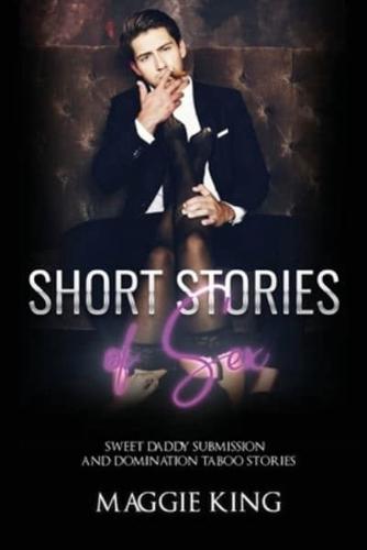 Short Stories of Sex: Sweet Daddy Submission and Domination Taboo Stories