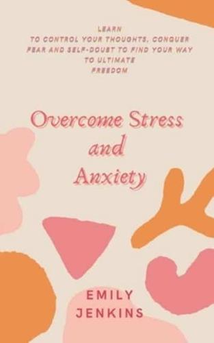 Overcome Stress and Anxiety