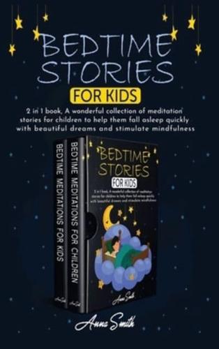 Bedtime stories for kids: 2 in 1 book, A wonderful collection of meditation stories for children to help them fall asleep quickly with beautiful dreams and stimulate mindfulness