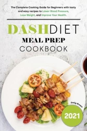 Dash Diet Meal Prep 2021 Cookbook