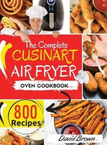 The Complete Cuisinart Air Fryer Oven Cookbook