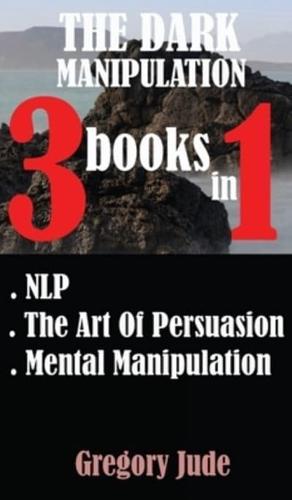 Inside the Mind 3 Books in 1 the Dark Manipulation
