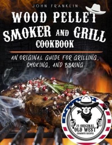 Wood Pellet Smoker and Grill Cookbook