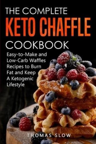 The Complete Keto Chaffle Cookbook