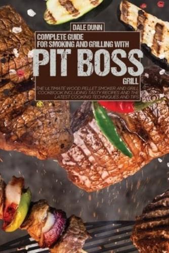 Complete Guide for Smoking and Grilling With Pit Boss Grill