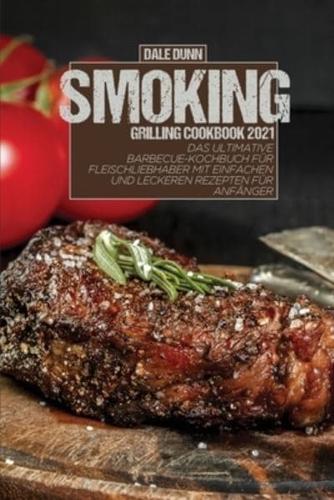 Smoking Grilling Cookbook 2021