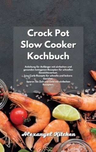 Crock Pot Slow Cooker Kochbuch