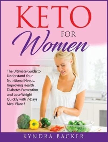 Keto for Women: The ultimate beginners guide to know your food needs, weight loss, diabetes prevention and boundless energy with high-fat ketogenic diet recipes