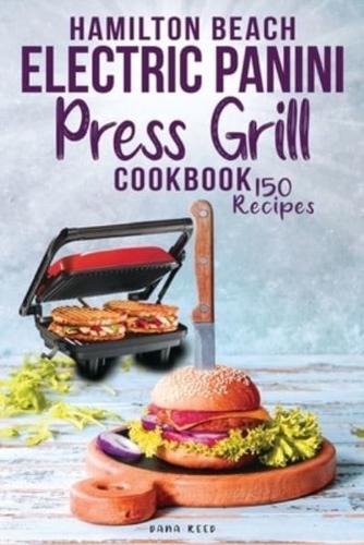 Hamilton Beach Electric Panini Press Grill Cookbook