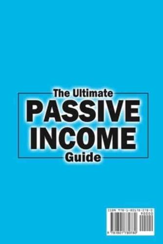 The Ultimate  Passive Income  Guide:Analysis of Best Ways to Make Money Online Amazon FBA, Social Media Marketing, Influencer Marketing, E-Commerce, Dropshipping, Trading, Self-Publishing & More.