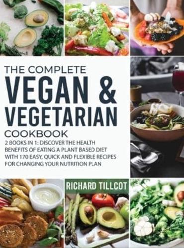 The Complete Vegan and Vegetarian Cookbook