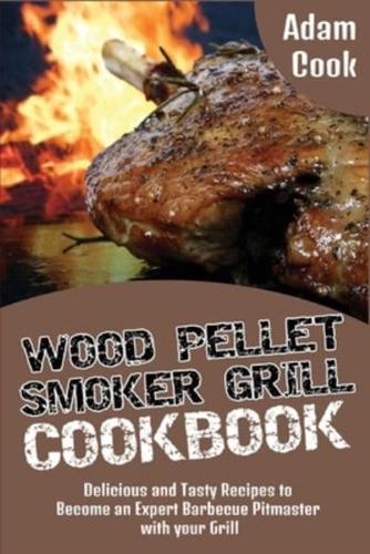 Wood Pellet Smoker Grill Cookbook