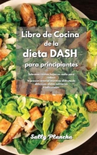 Libro De Cocina De La Dieta DASH Para Principiantes