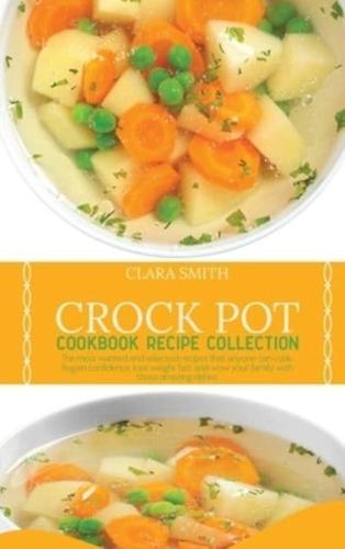 Crock Pot Cookbook Recipe Collection