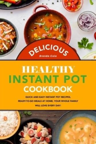 Delicious Healthy Instant Pot Cookbook