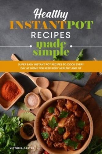 Healthy Instant Pot Recipes Made Simple