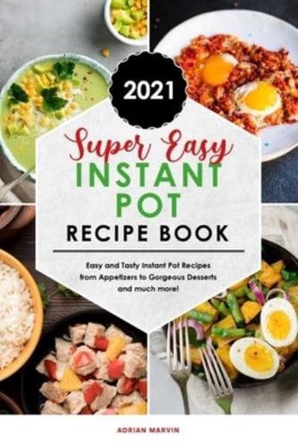 Super Easy Instant Pot Recipe Book 2021