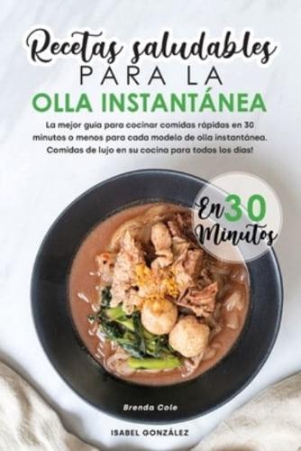 Recetas Saludables Para La Olla Instantánea En 30 Minutos