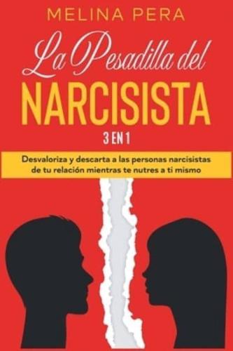 La Pesadilla Del Narcisista [3 EN 1]